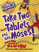 Take Two Tablets and Call Moses