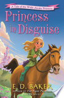Princess in Disguise PDF Book By E.D. Baker
