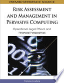 Risk Assessment and Management in Pervasive Computing  Operational  Legal  Ethical  and Financial Perspectives