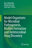 Model Organisms for Microbial Pathogenesis  Biofilm Formation and Antimicrobial Drug Discovery
