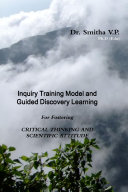 INQUIRY TRAINING MODEL AND GUIDED DISCOVERY LEARNING FOR FOSTERING CRITICAL THINKING AND SCIENTIFIC ATTITUDE