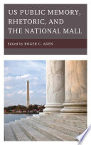 US Public Memory  Rhetoric  and the National Mall