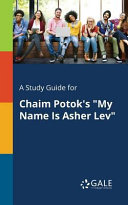 A Study Guide for Chaim Potok s  My Name Is Asher Lev 