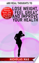 680 Real Thoughts to Lose Weight  Feel Great  and Improve Your Health