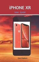 IPhone Xr User Guide  Learn How to Use the New IPhone Xr with This Instruction Guide