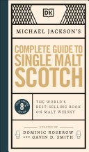 Michael Jackson s Complete Guide to Single Malt Scotch