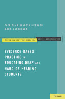 Evidence-Based Practice in Educating Deaf and Hard-of-Hearing Students