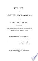 The Law of Receivers of Corporations Including National Banks