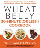 Wheat Belly 30 Minute  or Less   Cookbook Book