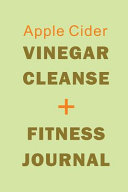 Apple Cider Vinegar Cleanse   Fitness Journal Book