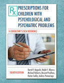 PRESCRIPTIONS FOR CHILDREN WITH PSYCHOLOGICAL AND PSYCHIATRIC PROBLEMS