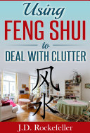 Using Feng Shui to Deal with Clutter