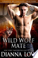 Wild Wolf Mate  League Of Gallize Shifters