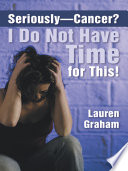 Seriously—Cancer? I Do Not Have Time for This! PDF Book By Lauren Graham