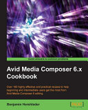 Avid Media Composer 6 x Cookbook