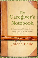 The Caregiver s Notebook Book PDF