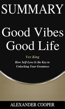 Summary of Good Vibes Good Life