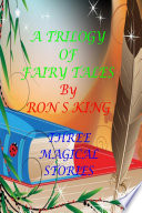 A TRILOGY OF FAIRY TALES PDF Book By RON S KING