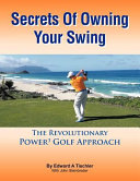 Secrets Of Owning Your Swing