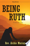Being Ruth PDF Book By Rev. Archie Murray