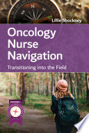 Oncology Nurse Navigation  Transitioning into the Field