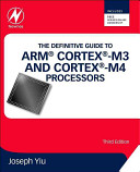 The Definitive Guide to ARM   Cortex   M3 and Cortex   M4 Processors Book