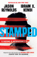 Stamped  el racismo  el antirracismo y t     Stamped  Racism  Antiracism  and You  A Remix of the National Book Award winning Stamped from the Beginning