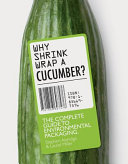 Why Shrinkwrap a Cucumber?