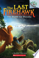 The Battle for Perodia  A Branches Book  The Last Firehawk  6 