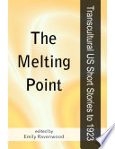 The Melting Point  Transcultural US Short Stories to 1923