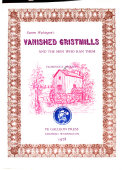 Eastern Washington s Vanished Gristmills and the Men who Ran Them Book