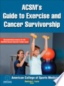ACSM s Guide to Exercise and Cancer Survivorship Book PDF