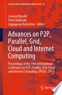 Advances on P2P  Parallel  Grid  Cloud and Internet Computing Book