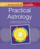 The Essential Guide to Practical Astrology