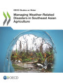 OECD Studies on Water Managing Weather-Related Disasters in Southeast Asian Agriculture
