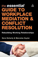 The Essential Guide to Workplace Mediation & Conflict Resolution