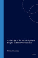 At the Edge of the State: Indigenous Peoples and Self Determination