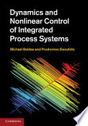 Dynamics and Nonlinear Control of Integrated Process Systems Book