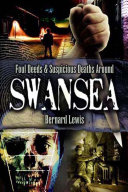 Foul Deeds & Suspicious Deaths in and around Swansea