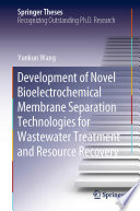 Development of Novel Bioelectrochemical Membrane Separation Technologies for Wastewater Treatment and Resource Recovery Book