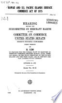 Hawaii and U S  Pacific Islands Surface Commerce Act of 1975  Hearing Before the Subcommittee on Merchant Marine of      94 1  October 15  1975