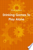 Drinking Games to Play Alone Book