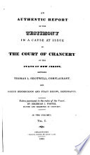 An Authentic Report of the Testimony in a Cause at Issue in the Court of Chancery of the State of New Jersey, Between Thomas L. Shotwell, Complainant, and Joseph Hendrickson and Stacy Decow, Defendants