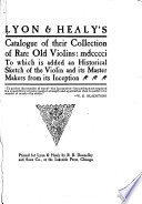 Lyon   Healy s Catalogue of Their Collection of Rare Old Violins