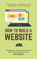 How To Build A Website (Master Key Elements To Set Yourself Up For Success)