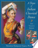 A Yoga of Indian Classical Dance Book