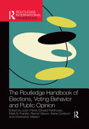 The Routledge Handbook of Elections  Voting Behavior and Public Opinion