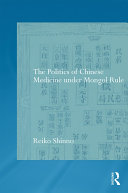 The Politics of Chinese Medicine Under Mongol Rule