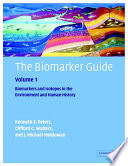 The Biomarker Guide  Volume 1  Biomarkers and Isotopes in the Environment and Human History Book