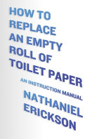 How To Replace An Empty Roll Of Toilet Paper: an Instruction Manual
